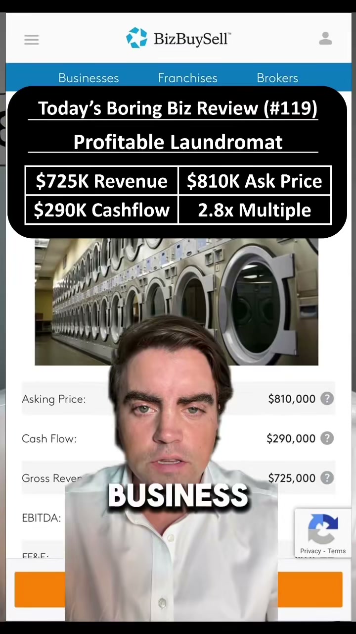 Today's Boring Biz (# 119): Profitable Laundromat - $290K Cashflow - Colorado Seller Listed Structure - $725K Revenue - $290K Cashflow - $810K Ask Price - 2.8x Cashflow Multiple What does the company do? 1. Self-service laundry operations 2. Includes 52 washers + 48 dryers 3. Well-maintained, requires minimal oversight Investment highlights 1. Strong customer loyalty 2. Busy area (high foot traffic) 3. No wash & fold or vending machines Investment risks/concerns 1. Equipment capex costs, machine age 2. Local competition saturation 3. No team in place, 1 employee listed Why: How to buy a small business? How to Buy a Business with SBA Loan? Note: Not our listing, highlighting this business for informational purposes only. For those who are looking to buy a first small business or better understand high-level math/ framework of how to analyze a small business for sale. #SMB #ETA #finance #Cashflow #investing #search #searchfund #privateequity #microprivateequity #smallbusiness #venturecapital #vc #entrepreneur #business #businessowner #laundromat #selfservice #washers #colorado Disclaimer: Hypothetical and illustrative only. Please do your own research (DYOR) or work with tax and legal professionals before making a decision. This video are intended for informational purposes only and does not constitute legal or tax advice, nor should be construed as an offer to sell, a solicitation of an offer to buy, or a recommendation for any security by SMB PE LLC or any third party.